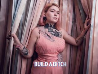 BUILD_A_BITCH