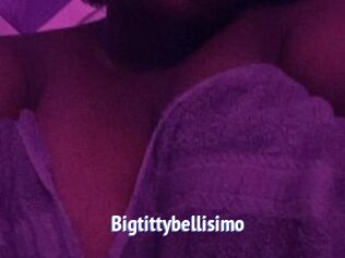 Bigtittybellisimo