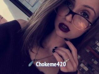 Chokeme420