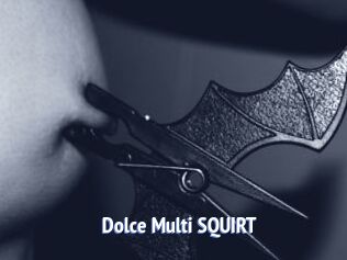 Dolce_Multi_SQUIRT