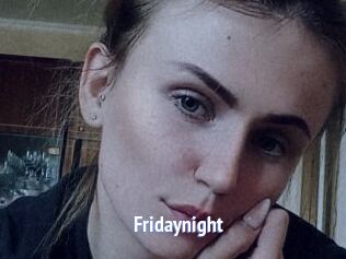 Fridaynight