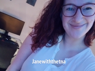 Janewiththetna