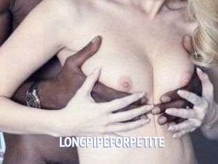 LONGPIPEFORPETITE