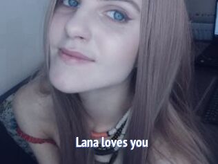 Lana_loves_you