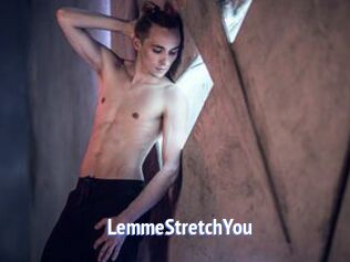 LemmeStretchYou