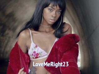 LoveMeRight23