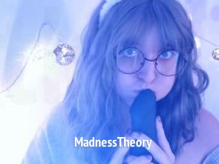 MadnessTheory