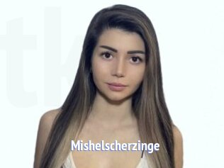 Mishelscherzinge