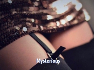 Mysterious