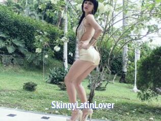 SkinnyLatinLover