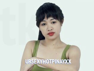 URSEXYHOTPINAYXX