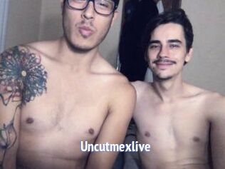 Uncutmexlive