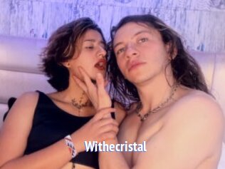 Withecristal